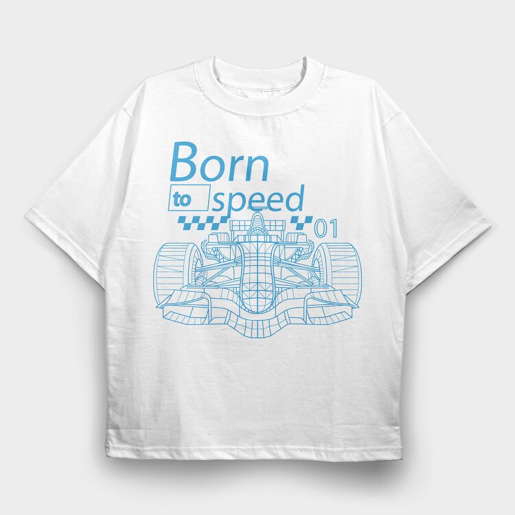 Born to Speed, Tricou Oversize Barbati (Unisex)