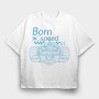 Born to Speed, Tricou Oversize Barbati (Unisex)