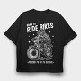 Born to Ride Bikes Forced to Go to School, Tricou Oversize Barbati (Unisex)