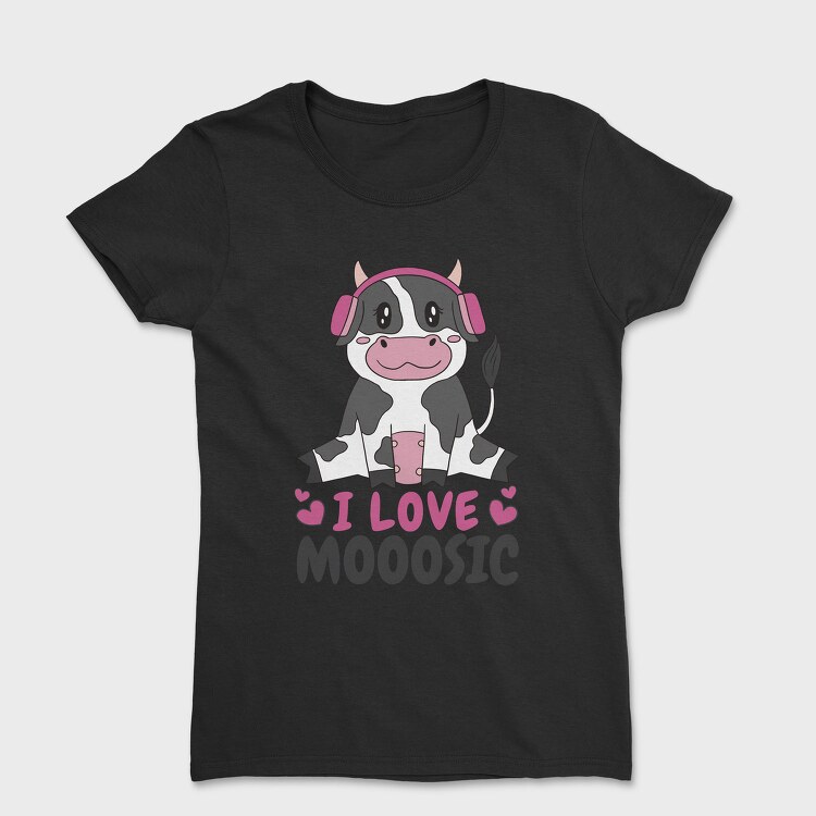 Cow With Headphones I Love Moosic, Tricou Femei
