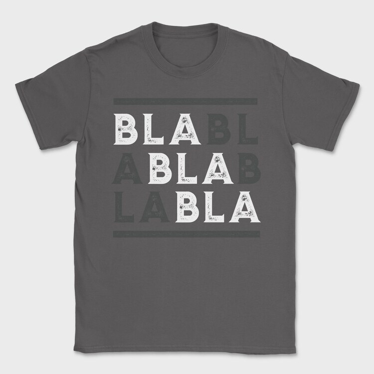 Bla Bla, Tricou Barbati (Unisex)