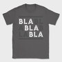 Bla Bla, Tricou Barbati (Unisex)