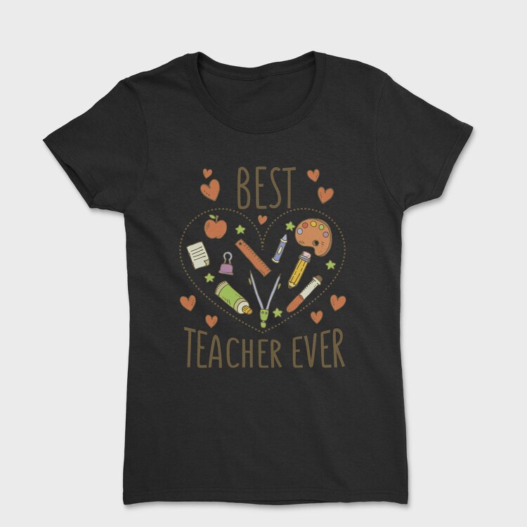 Best Teacher Ever, Tricou Femei