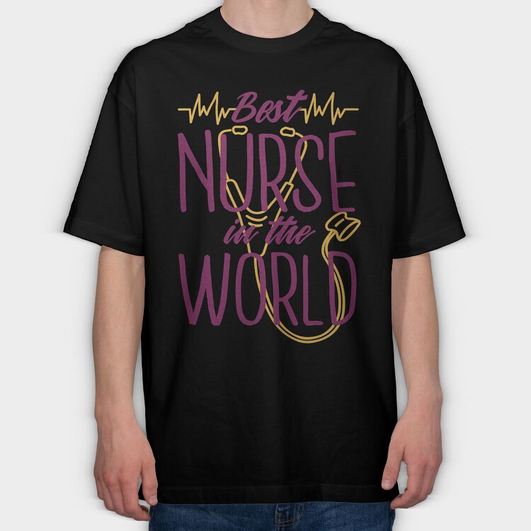 Best Nurse in the World, Tricou Oversize Barbati (Unisex)