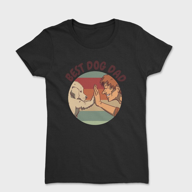 Best Dog Dad, Tricou Femei