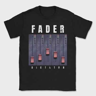 Fader Dictator, Tricou Barbati (Unisex)