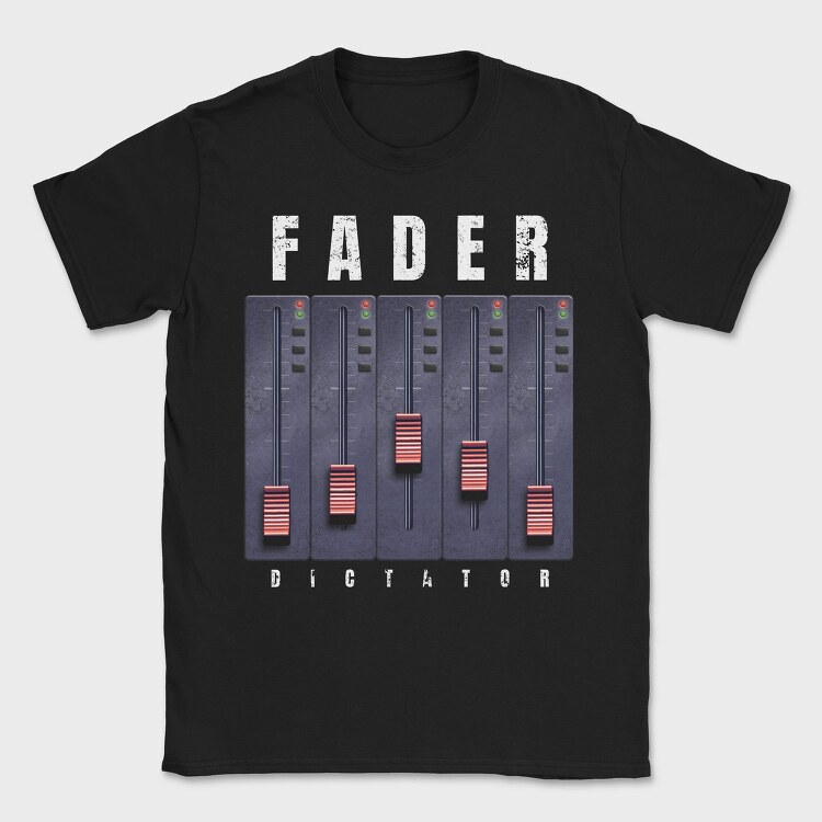 Fader Dictator, Tricou Barbati (Unisex)