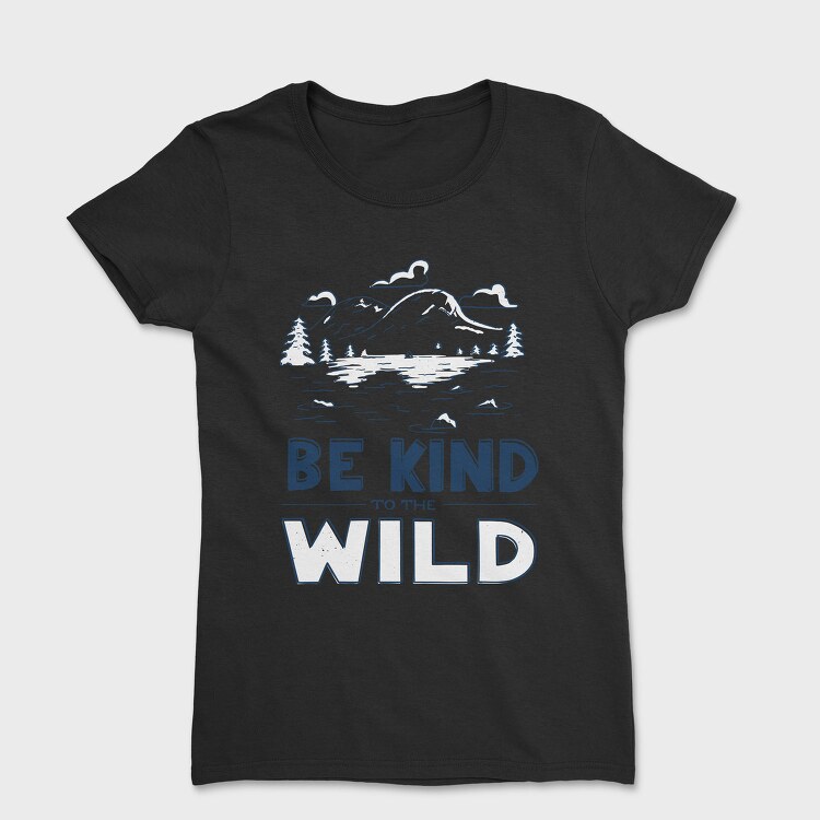 Be Kind to the Wild, Tricou Femei
