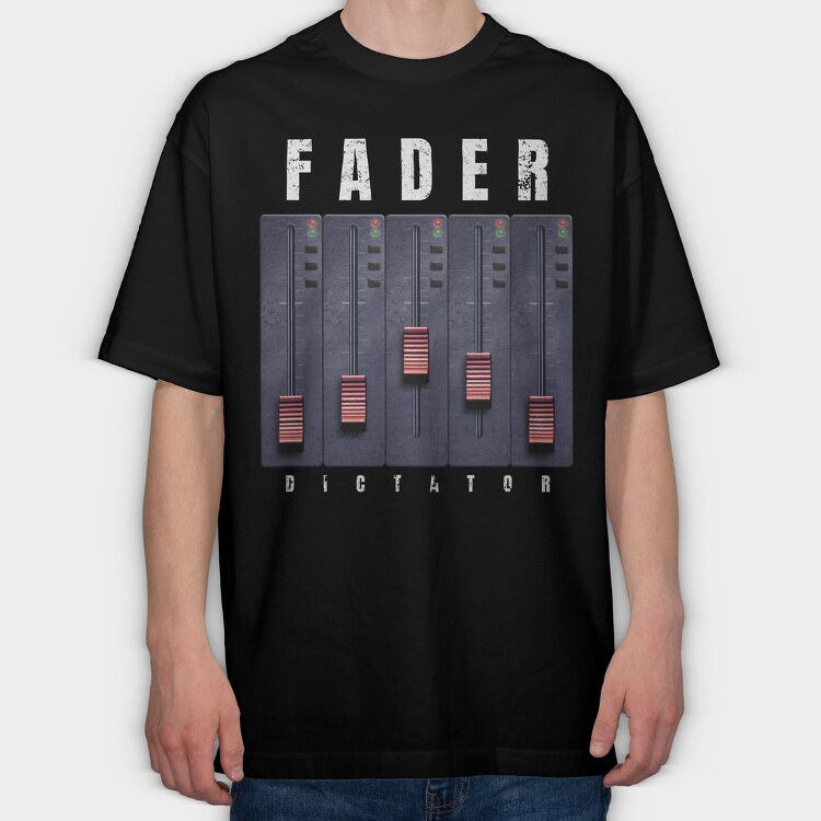 Fader Dictator, Tricou Oversize Barbati (Unisex)