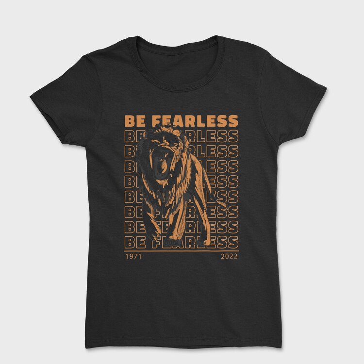 Be Fearless Lion, Tricou Femei