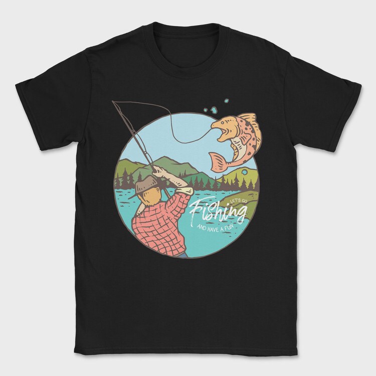 Fishing and Have Fun, Tricou Barbati (Unisex)