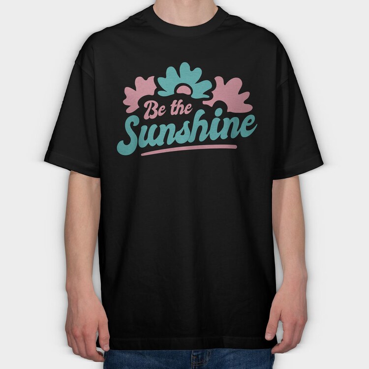 Be the Sunshine, Tricou Oversize Barbati (Unisex)