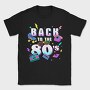 Back to the 80 S, Tricou Barbati (Unisex)