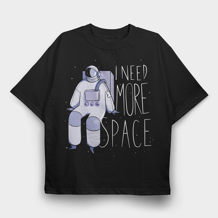 Astronaut I Need More Space, Tricou Oversize Barbati (Unisex)