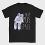 Astronaut I Need More Space, Tricou Barbati (Unisex)