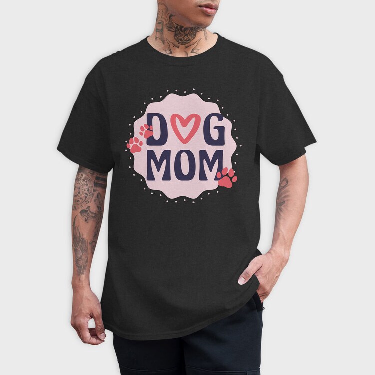 Dog Mom, Tricou Barbati (Unisex)