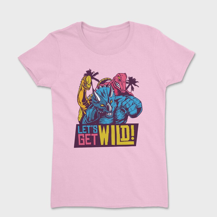 Lets Get Wild, Tricou Femei