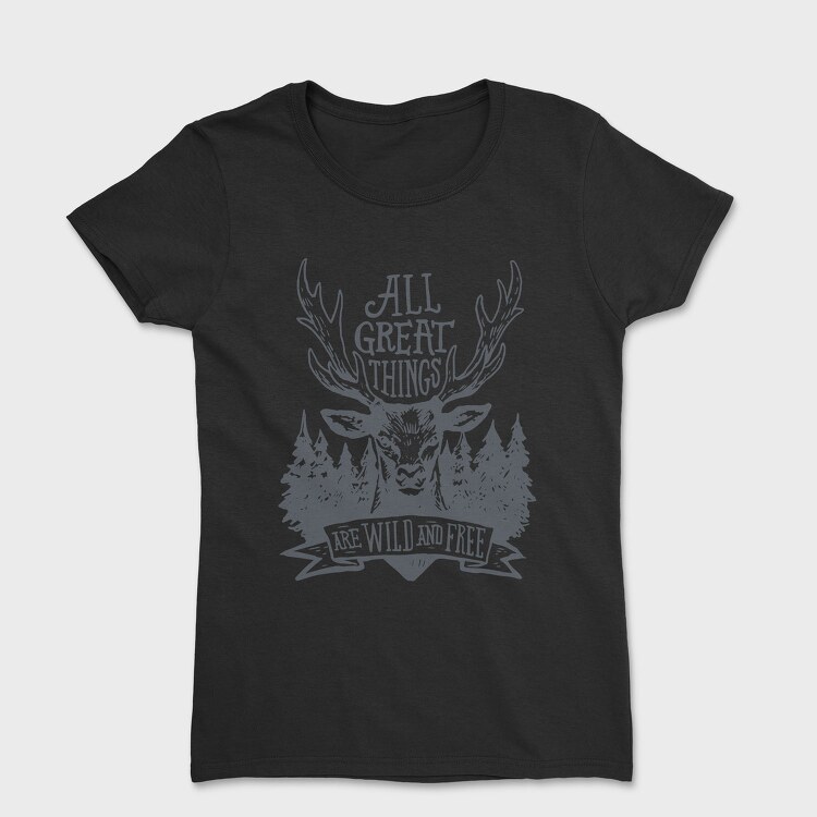 All Great Things Are Wild and Free 2, Tricou Femei