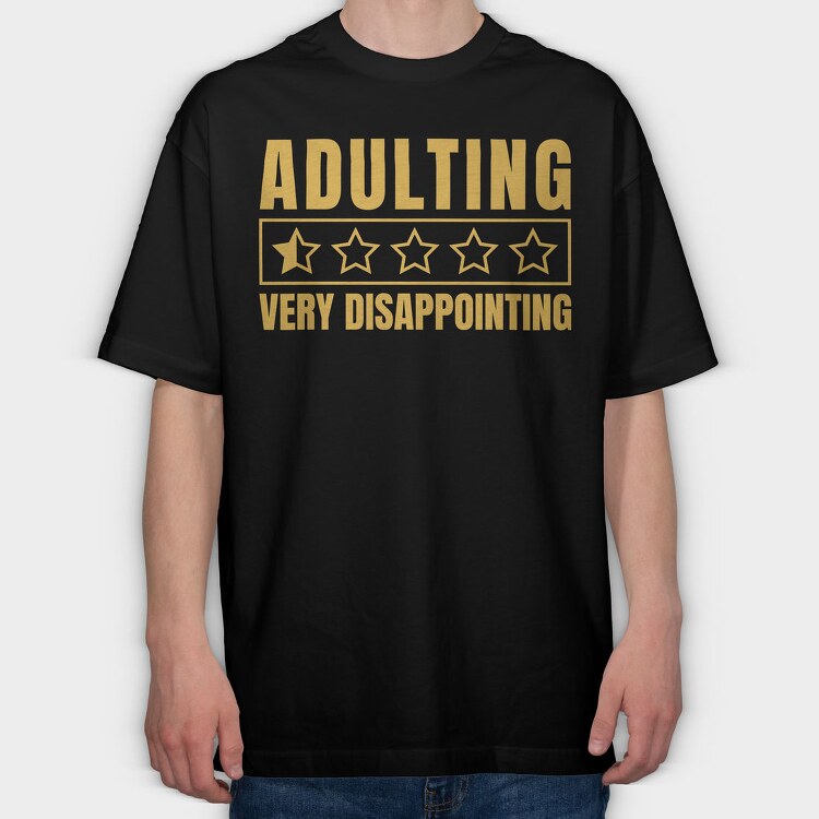 Adulting Funny Quote, Tricou Oversize Barbati (Unisex)