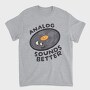 Analog Sounds Better, Tricou Barbati (Unisex)