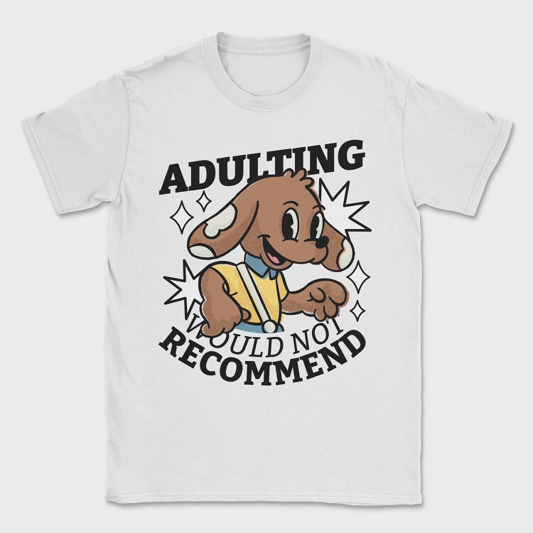 Adulting Dog Not Recommended, Tricou Barbati (Unisex)