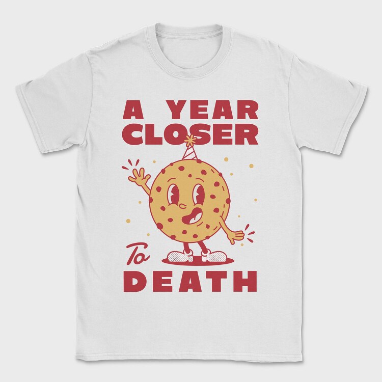 A Year Closer to Death, Tricou Barbati (Unisex)