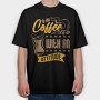 Coffee With an Attitude, Tricou Oversize Barbati (Unisex)