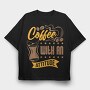 Coffee With an Attitude, Tricou Oversize Barbati (Unisex)