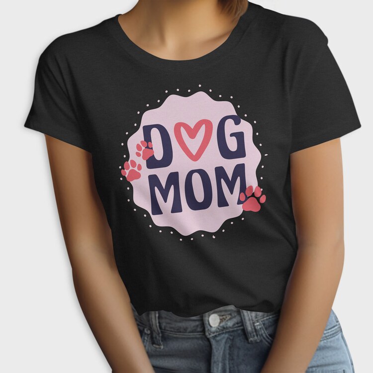 Dog Mom, Tricou Femei