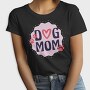 Dog Mom, Tricou Femei