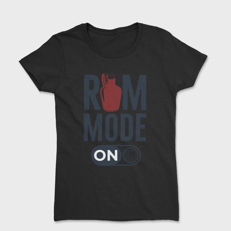 Rum Mode On, Tricou Femei