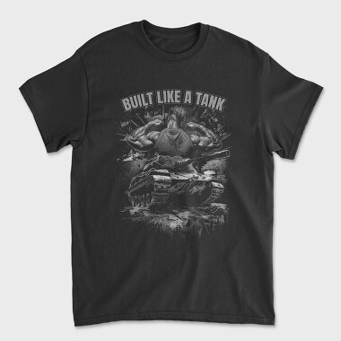 Built Like a Tank, Tricou Barbati (Unisex)