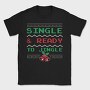 Single and Ready to Jingle, Tricou Barbati (Unisex)