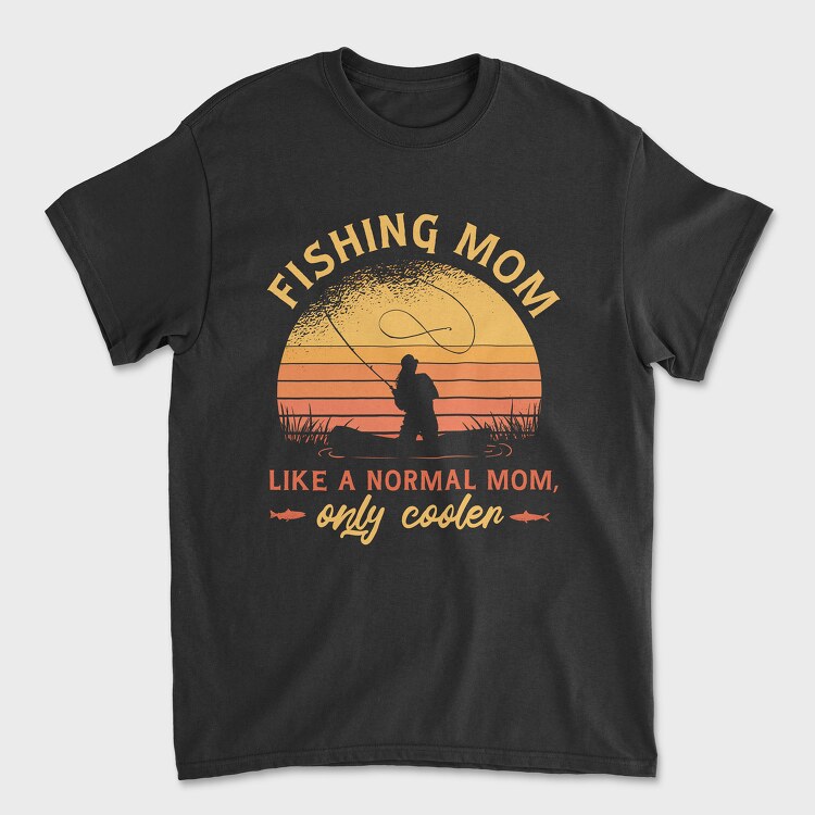 Fishing Mom, Tricou Barbati (Unisex)