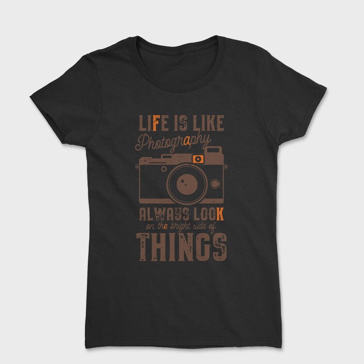 Life Is Like Photography, Tricou Femei