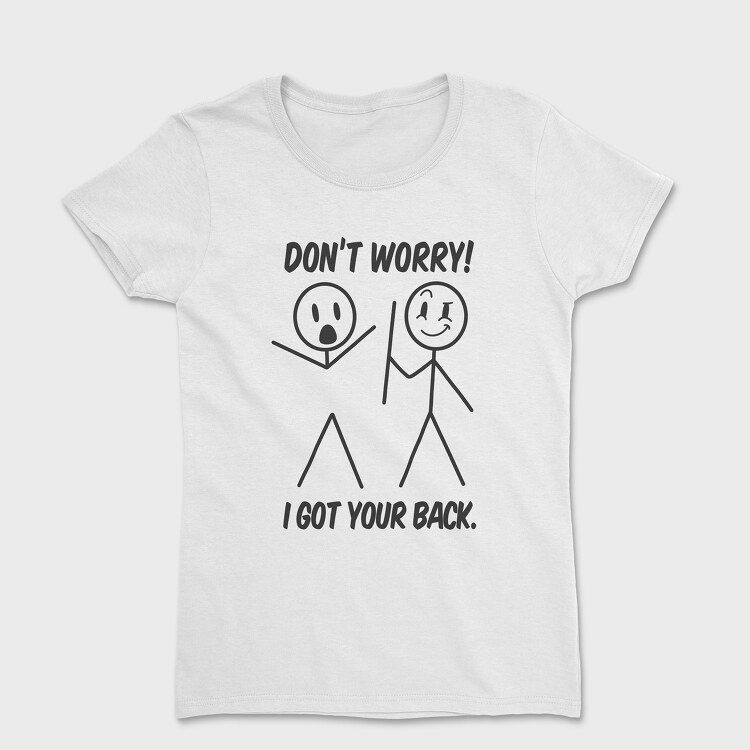 I Got Your Back, Tricou Femei
