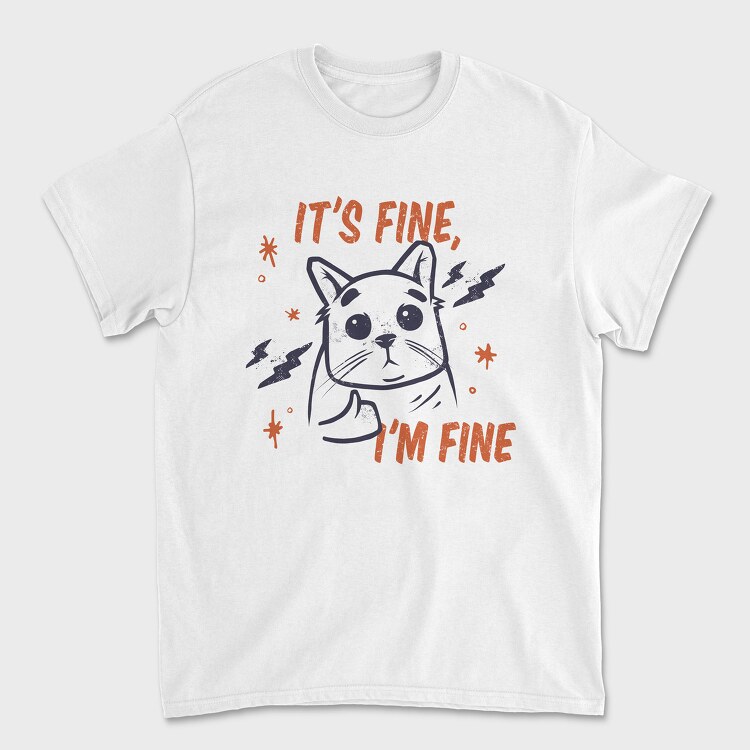 Its Fine I Am Fine, Tricou Barbati (Unisex)