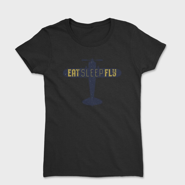Eat Sleep Fly, Tricou Femei