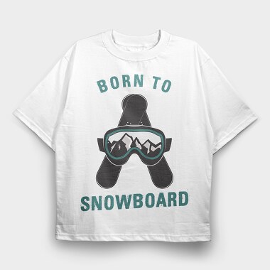 Born to Snowboard, Tricou Oversize Barbati (Unisex)