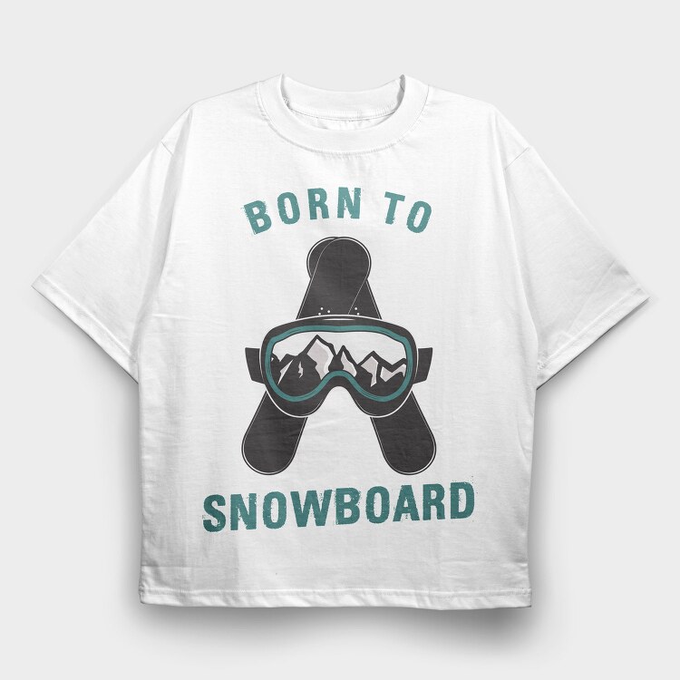Born to Snowboard, Tricou Oversize Barbati (Unisex)