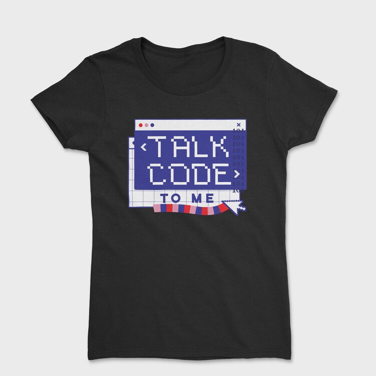 Coding Talk Code To Me Mug, Tricou Femei
