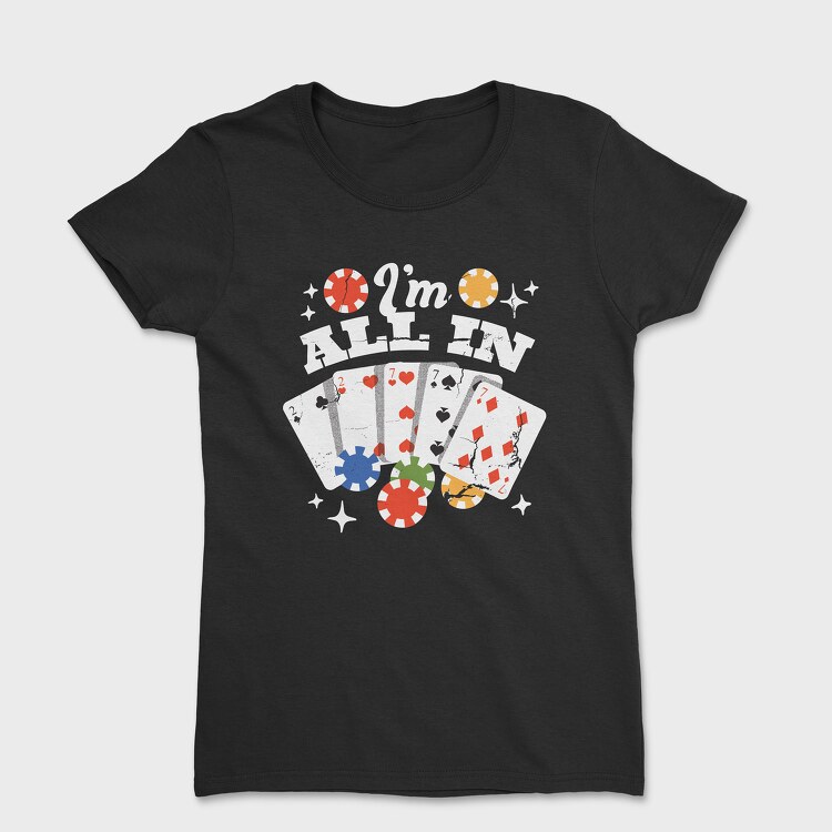 Im All In, Tricou Femei