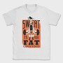 Sweat Is Fat Crying, Tricou Barbati (Unisex)