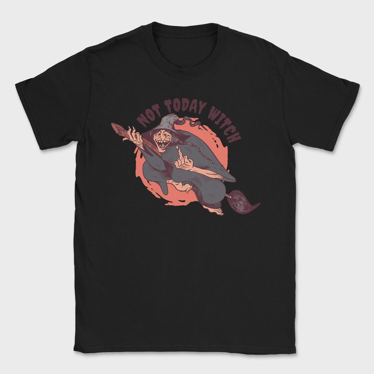 Not Today Witch, Tricou Barbati (Unisex)
