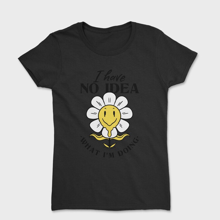 Confused Flower Quote Nc, Tricou Femei