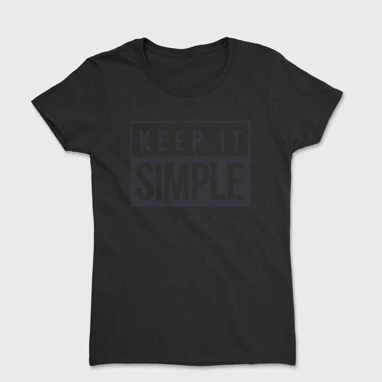 Keep It Simple, Tricou Femei