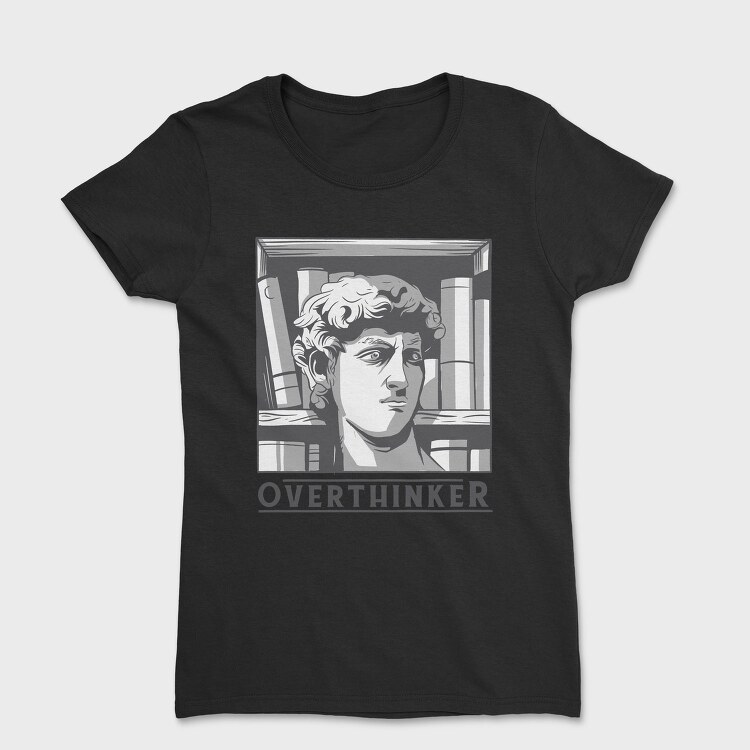 Overthinker, Tricou Femei