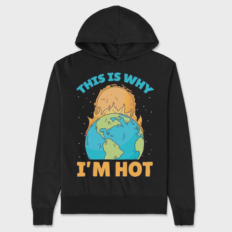 ThisIs Why Im Hot, Hanorac Oversize Barbati (Unisex)