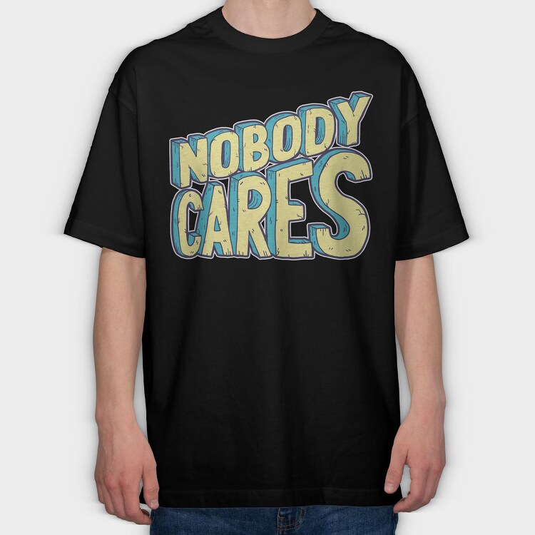 Nobody Cares, Tricou Oversize Barbati (Unisex)