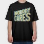 Nobody Cares, Tricou Oversize Barbati (Unisex)